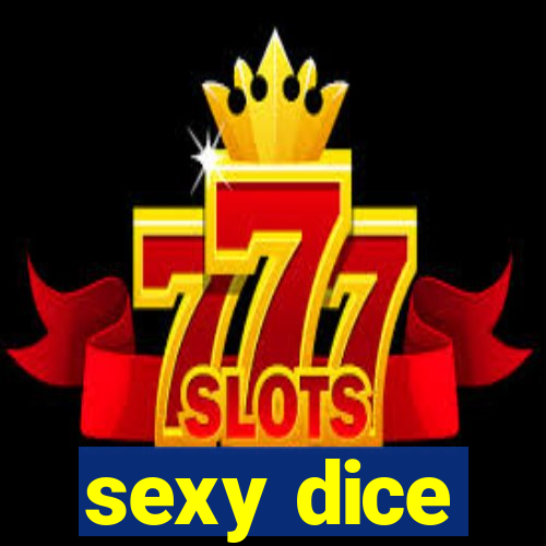 sexy dice